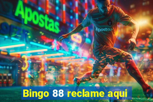 Bingo 88 reclame aqui